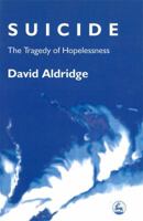 Suicide: The Tragedy of Hopelessness 1853024449 Book Cover