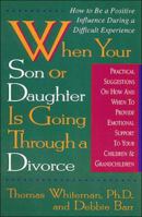 When Your Son or Daughter Is Going Through a Divorce: How to Be a Positive Influence During a Difficult Experience 0840791887 Book Cover