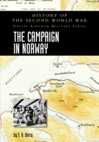 The Campaign in Norway: History of the Second World War: United Kingdom Military Series: Official Campaign History 1845740572 Book Cover