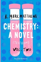 Chemistry: A Novel (Textbook), Volume 2 1300629916 Book Cover