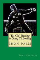 Tai Ch'i Boxing & Xing Yi Boxing 1539345947 Book Cover