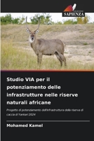 Studio VIA per il potenziamento delle infrastrutture nelle riserve naturali africane (Italian Edition) 6206913457 Book Cover
