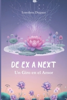 De EX a NEXT: Un Giro en el Amor: (Spanish Edition) B0CPXG5RM4 Book Cover