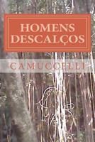 homens descal�os: Homens Descal�os 1481104500 Book Cover