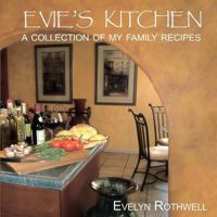 Evie's Kitchen "A Collection of My Family Recipes" 1548717584 Book Cover