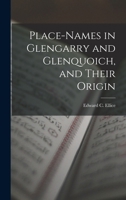Place-Names in Glengarry and Glenquoich, and Their Origin 1016810083 Book Cover