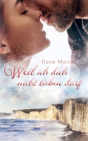 Weil ich dich nicht lieben darf B08CWCCW8H Book Cover