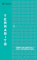 Terrabits: Über die Gestalt von Information. Ein Beitrag zur Informationstheorie. 3749712751 Book Cover