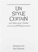 Un style certain: Les Mots pour l'ecrire 0139459324 Book Cover