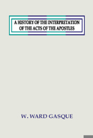 A History of the Interpretation of the Acts of the Apostles 0943575125 Book Cover