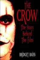 The Crow: The Story Behind the Film 1870048547 Book Cover