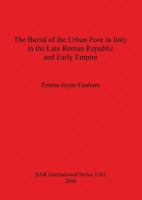 The Burial of the Urban Poor in Italy in the Late Roman Republic and Early Empire 1841719951 Book Cover