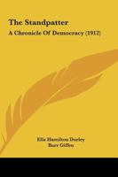 The Standpatter: A Chronicle Of Democracy 1104330938 Book Cover