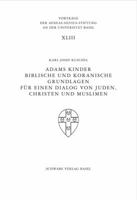 Adams Kinder: Biblische Und Koranische Grundlagen Fur Einen Trialog Von Juden, Christen Und Muslimen 3796522734 Book Cover