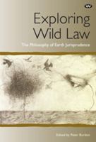 Exploring Wild Law: The Philosophy of Earth Jurisprudence 186254946X Book Cover