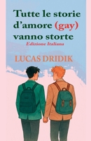 Tutte le storie d'amore (gay) vanno storte (Italian Edition) B0GNDD8RV5 Book Cover