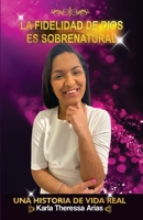 La Fidelidad de Dios Es Sobrenatural B0948JTG81 Book Cover