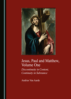 Jesus, Paul and Matthew, Volume One 1527548090 Book Cover