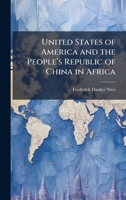 United States of America and the Peopleâ (TM)s Republic of China in Africa 1025071948 Book Cover