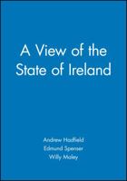 A View of the State of Ireland: From the First Printed Edition (1633 0631205357 Book Cover