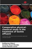 Comparative physical-chemical study in the treatment of textile effluent 6207752856 Book Cover