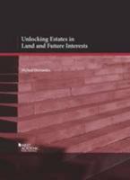 Unlocking Estates in Land and Future Interests (American Casebook Series) 1628100389 Book Cover