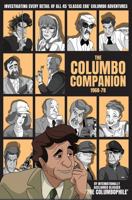 The Columbo Companion, 1968-78: Investigating Every Detail of All 45 'Classic Era' Columbo Adventures 1937878163 Book Cover
