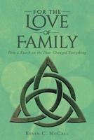 For the Love of Family: How a Knock on the Door Changed Everything 1640966897 Book Cover