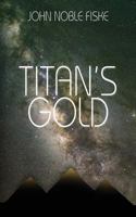 Titan's Gold 1544623275 Book Cover