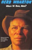 Where Ya' Been, Mate? (Uqp Black Australian Writers) 0702228036 Book Cover