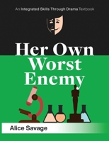 Her Own Worst Enemy (Integrated Skills Through Drama) (Volume 1) 1948492032 Book Cover