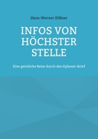 Infos von höchster Stelle: Eine geistliche Reise durch den Epheser-Brief 3754346601 Book Cover