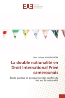 La double nationalité en Droit International Privé camerounais: Étude positive et prospective des conflits de lois sur la nationalité (French Edition) 6203455024 Book Cover