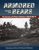 Armored Bears, Volume Two: The German 3rd Panzer Division in World War II 0811711714 Book Cover