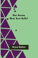 Has Anyone Here Seen Kelly? 935631702X Book Cover
