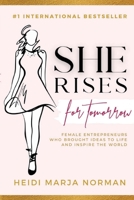 She rises for Tomorrow: The Entrepreneurs Who Brought Ideas To Life And Inspire The World 1716500672 Book Cover