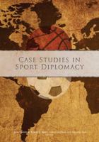 Case Studies in Sport Diplomacy 1940067057 Book Cover