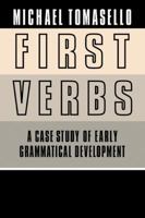 First Verbs: A Case Study of Early Grammatical Development 0521034515 Book Cover