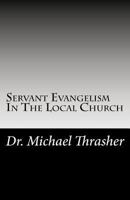 Servant Evangelism In The Local Church 1977986587 Book Cover