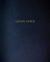 Graph Paper: Executive Style Composition Notebook - Dark Blue Leather Style, Softcover | 7.5 x 9.25 - 100 pages (Office Essentials) 169101771X Book Cover