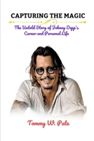 Capturing the Magic: The Untold Story of Johnny Depp's Career and Personal Life (Concise Biography) B0CWGDWC2B Book Cover