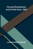 Personal Recollections and Civil War Diary, 1864 9375363384 Book Cover