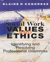Social Work Values and Ethics: Identifying and Resolving Professional Dilemmas 0830414924 Book Cover