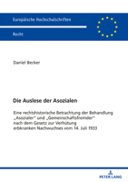 Die Auslese der Asozialen : Eine Rechtshistorische Betrachtung der Behandlung ?Asozialer? und ?Gemeinschaftsfremder? Nach Dem Gesetz Zur Verhuetung Erbkranken Nachwuchses Vom 14. Juli 1933 3631806221 Book Cover