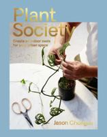 Plant Society: Create an Indoor Oasis for your Urban Space 174379343X Book Cover