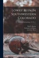 Lowry Ruin in Southwestern Colorado; Fieldiana Anthropology v.23, no. 1 1013435362 Book Cover