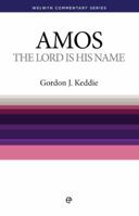 The Lord Is His Name: Studies in the Prophecy of Amos 0852342241 Book Cover