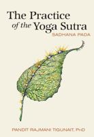 The Practice of the Yoga Sutra: Sadhana Pada 0893892793 Book Cover