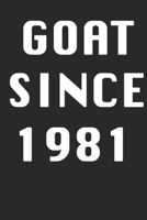 GOAT SINCE 1981 Notebook Birthday Gift: Lined Notebook / Journal Gift, 120 Pages, 6x9, Soft Cover, Matte Finish 1674080468 Book Cover