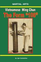 Vietnamese Wing Chun - the Form "108" 1521316325 Book Cover